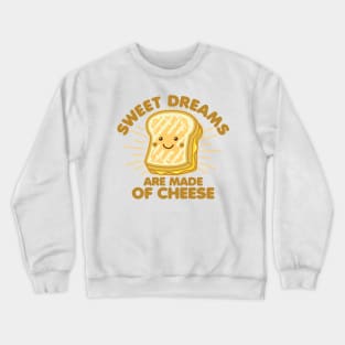 Sweet Dreams Grilled Cheese Humor Saying Graphic Crewneck Sweatshirt